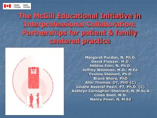 The McGill Educational Initiative in Interprofessional Collaboration: Partnerships for patient &amp; family centered pr