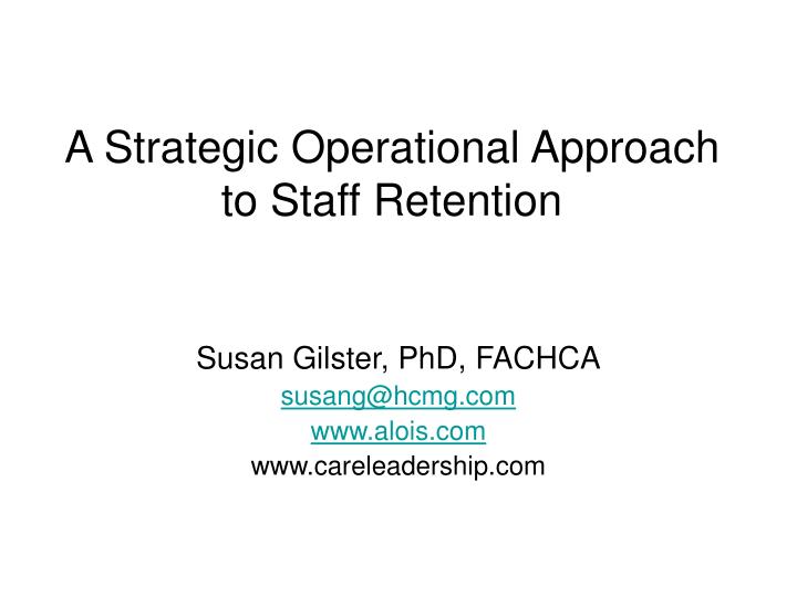 a strategic operational approach to staff retention