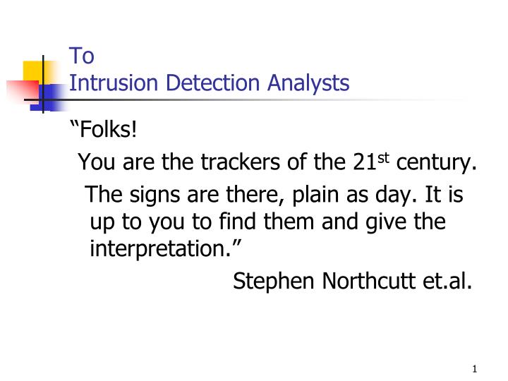 to intrusion detection analysts