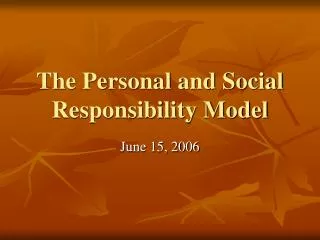 The Personal and Social Responsibility Model