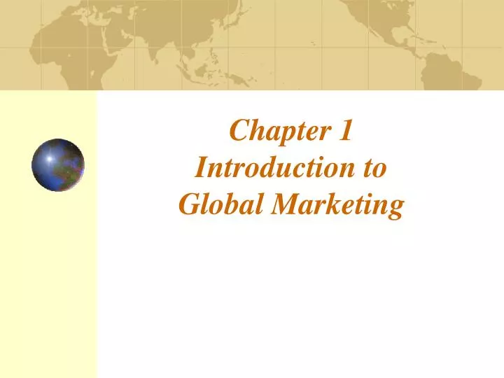 chapter 1 introduction to global marketing