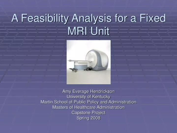 a feasibility analysis for a fixed mri unit