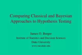 Comparing Classical and Bayesian Approaches to Hypothesis Testing