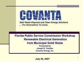 Florida Public Service Commission Workshop Renewable Electrical Generation from Municipal Solid Waste Presented by Jose