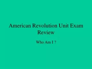 American Revolution Unit Exam Review