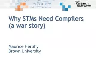 Why STMs Need Compilers (a war story)