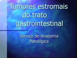 Tumores estromais do trato gastrointestinal
