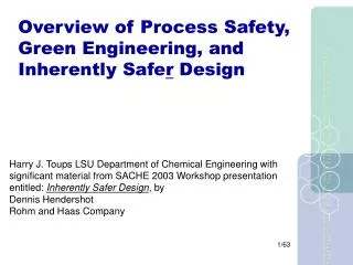 Overview of Process Safety, Green Engineering, and Inherently Safe r Design