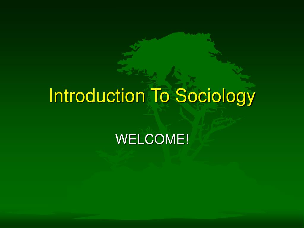 PPT - Introduction To Sociology PowerPoint Presentation, free download ...