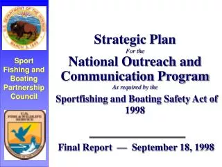 Strategic Plan For the National Outreach and Communication Program As required by the Sportfishing and Boating Safety Ac