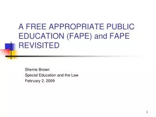 A FREE APPROPRIATE PUBLIC EDUCATION (FAPE) and FAPE REVISITED