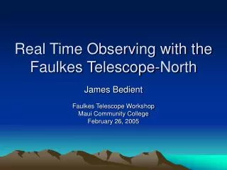 Real Time Observing with the Faulkes Telescope-North