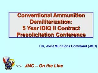 Conventional Ammunition Demilitarization: 5 Year IDIQ II Contract Presolicitation Conference