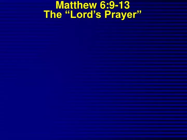 matthew 6 9 13 the lord s prayer
