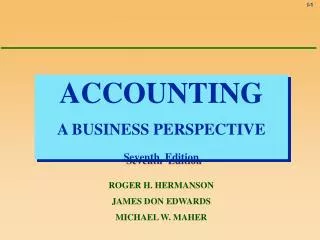 ACCOUNTING A BUSINESS PERSPECTIVE Seventh Edition