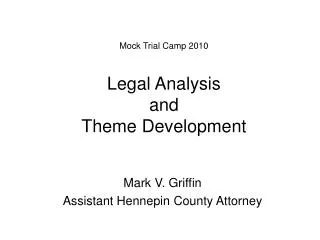 Mock Trial Camp 2010 Legal Analysis and Theme Development