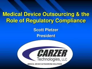 Medical Device Outsourcing &amp; the Role of Regulatory Compliance