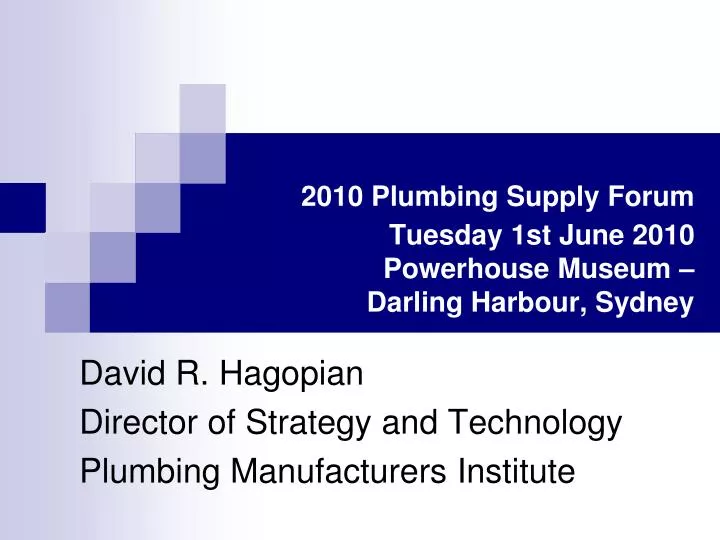 2010 plumbing supply forum tuesday 1st june 2010 powerhouse museum darling harbour sydney