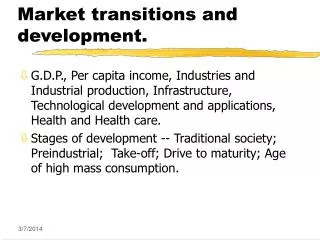 Market transitions and development.