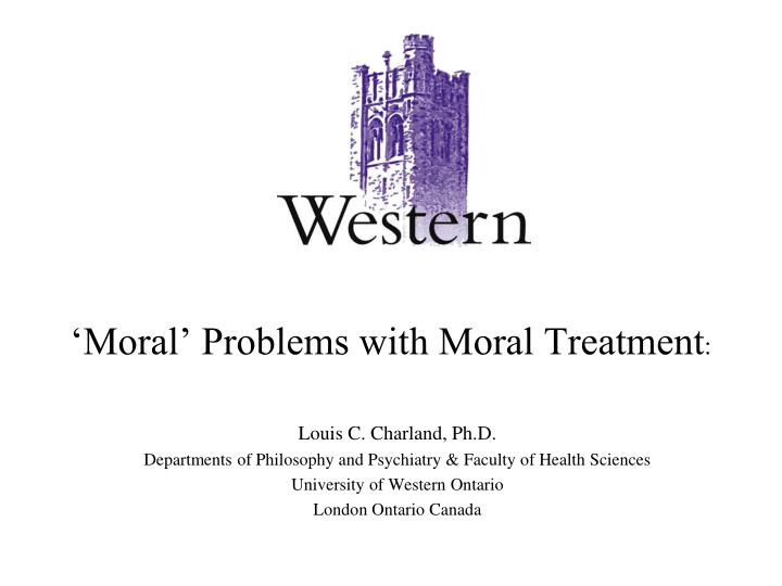 moral problems with moral treatment