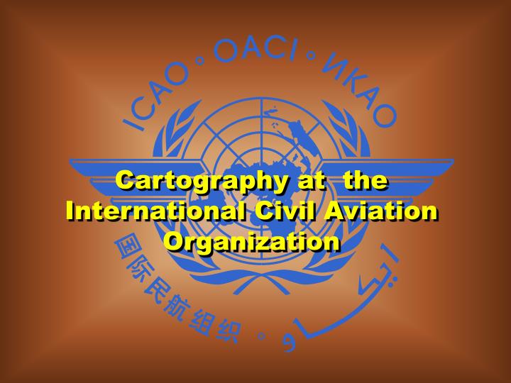 cartography at the international civil aviation organization