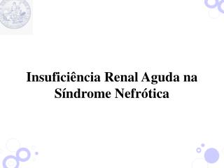 Insuficiência Renal Aguda na Síndrome Nefrótica