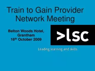 Train to Gain Provider Network Meeting