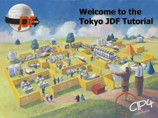 Welcome to the Tokyo JDF Tutorial