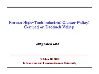 Korean High-Tech Industrial Cluster Policy: Centred on Daeduck Valley