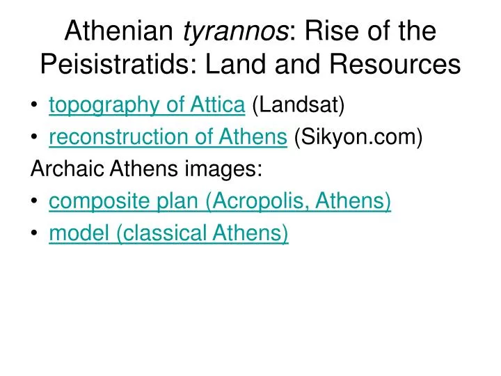athenian tyrannos rise of the peisistratids land and resources
