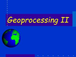 Geoprocessing II