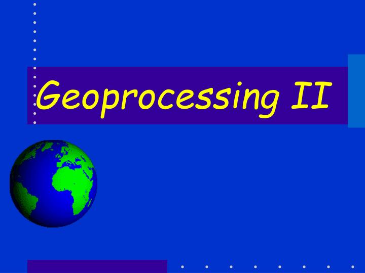 geoprocessing ii