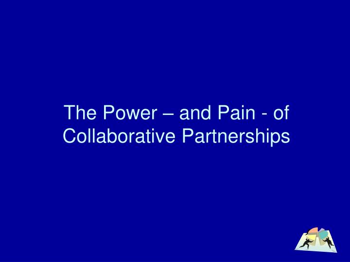 the power and pain of collaborative partnerships