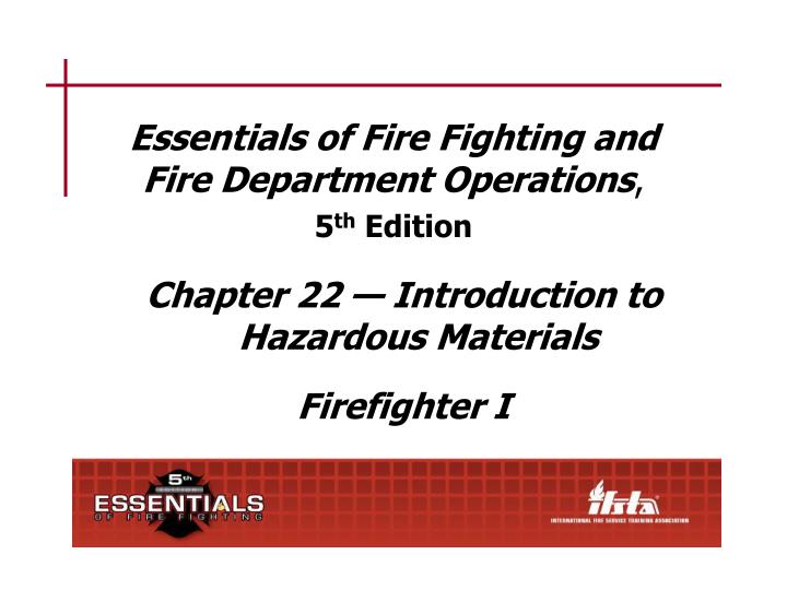 essentials of fire fighting and fire department operations 5 th edition