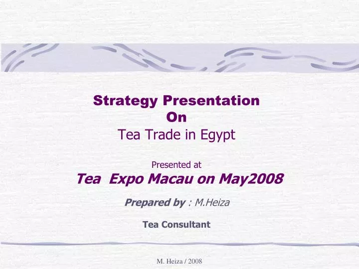 strategy presentation on tea trade in egypt presented at tea expo macau on may2008