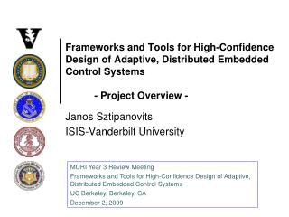 Frameworks and Tools for High-Confidence Design of Adaptive, Distributed Embedded Control Systems 	- Project Overview -