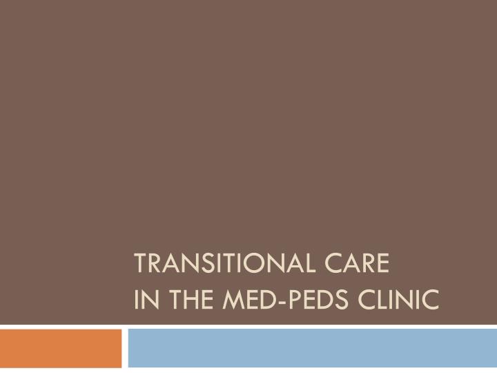 transitional care in the med peds clinic