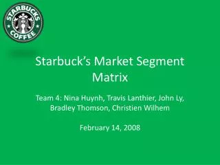 Starbuck’s Market Segment Matrix