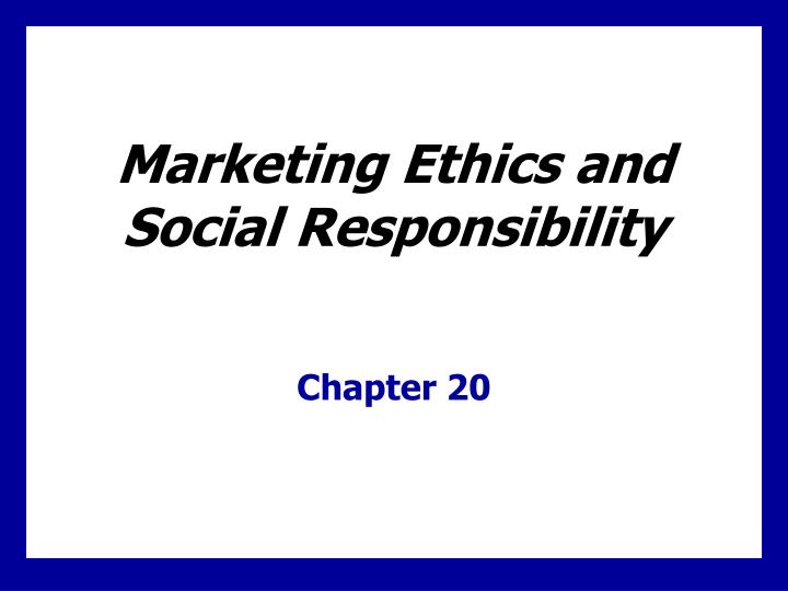 marketing ethics and social responsibility