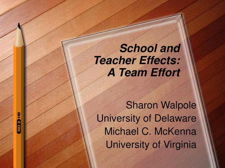 school and teacher effects a team effort