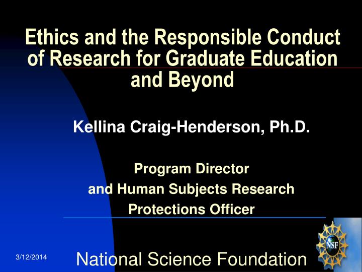 ethics and the responsible conduct of research for graduate education and beyond