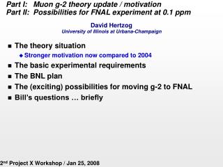 Part I: Muon g-2 theory update / motivation Part II: Possibilities for FNAL experiment at 0.1 ppm
