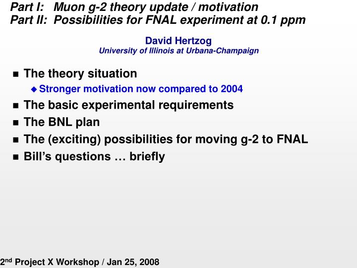 part i muon g 2 theory update motivation part ii possibilities for fnal experiment at 0 1 ppm