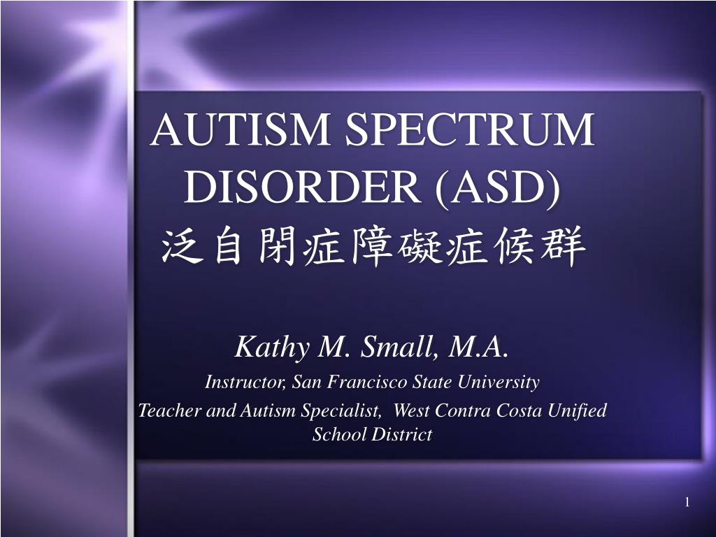 PPT - AUTISM SPECTRUM DISORDER (ASD) 泛自閉症障礙症候群 PowerPoint Presentation ...