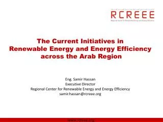 About RCREEE Energy Statistical Profile of the Region RE&amp;EE Arabian Plans and Initiatives Barriers To Renewable Ener