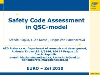 Safety Code Assessment in QSC-model Štěpán Klapka, Lucie Kárná , Magdaléna Harlenderová