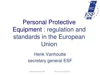Personal Protective Equipment : regulation and standards in the European Union