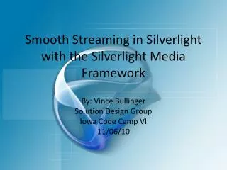 Smooth Streaming in Silverlight with the Silverlight Media Framework