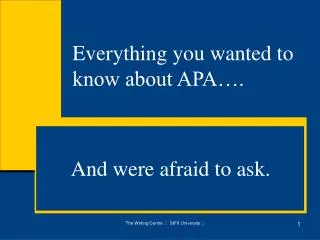 Everything you wanted to know about APA….