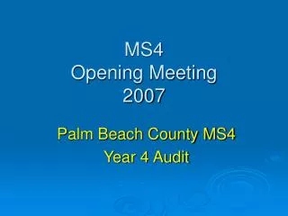 MS4 Opening Meeting 2007